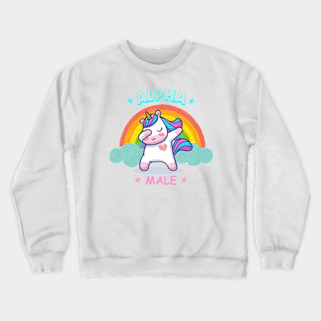 Unicorn And Rainbow For Alpha Male Crewneck Sweatshirt by Sublime Art